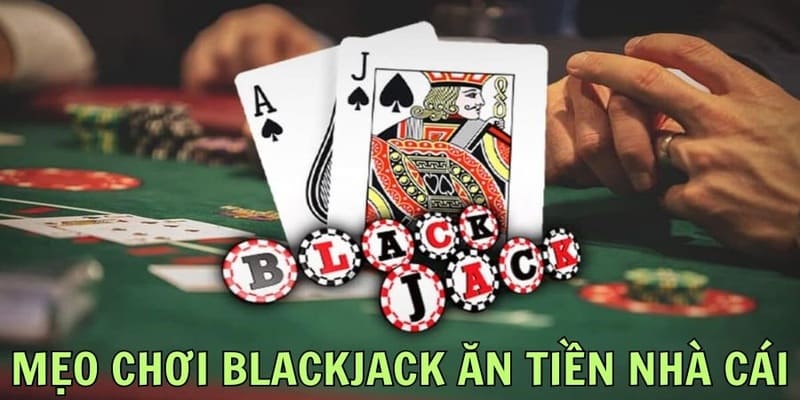 Áp dụng ngay các mẹo blackjack bất bại để giành chiến thắng thuyết phục